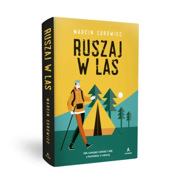 Książka „Ruszaj w las. Jak czerpać radość i siłę z kontaktu z naturą”